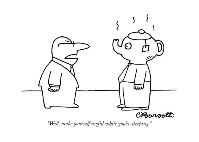 Business Greeting Card featuring the drawing Well, Make Yourself Useful While You're Steeping by Charles Barsotti
