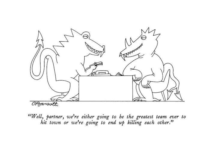 

 Two Monsters Talk Over A Desk. 
Business Greeting Card featuring the drawing Well, Partner, We're Either Going by Charles Barsotti