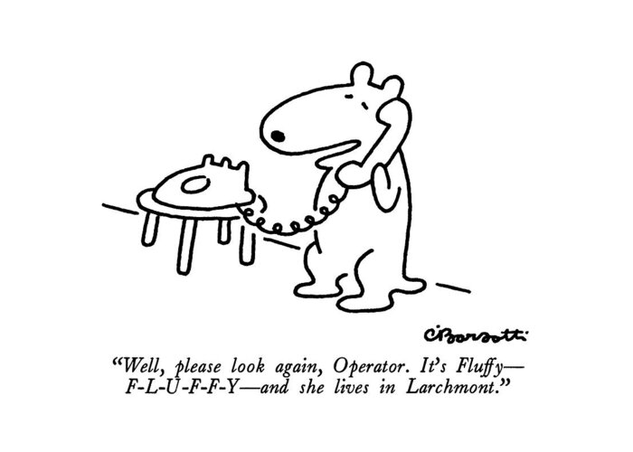 

 Dog On Telephone. Regional Greeting Card featuring the drawing Well, Please Look Again, Operator. It's Fluffy - by Charles Barsotti