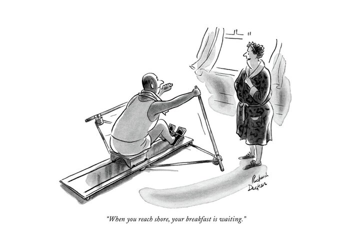69097 
 Wife In Bathrobe To Husband Going Strong In His Rowing Machine. Richard Decker Greeting Card featuring the drawing When You Reach Shore by Richard Decker