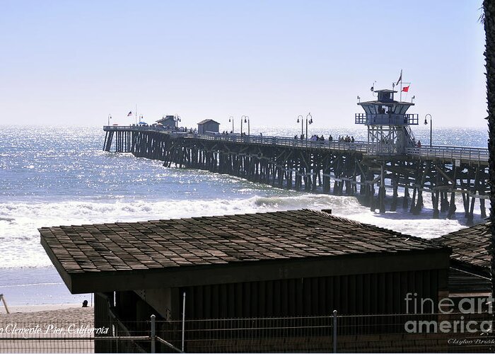 Clay Greeting Card featuring the photograph San Clemente Pier California by Clayton Bruster