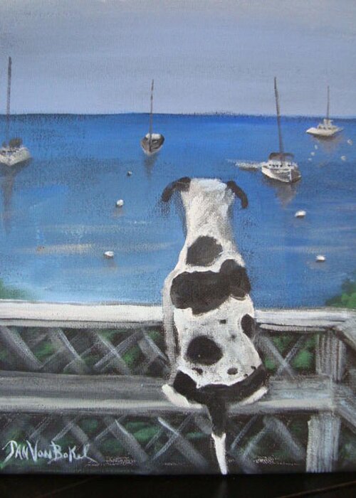 Dalmation Greeting Card featuring the painting When my ship comes in by Jan VonBokel