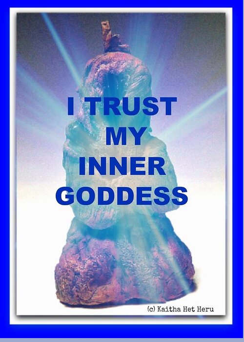 Goddess Greeting Card featuring the sculpture I Trust My Inner Goddess #1 by Kaitha Het Heru