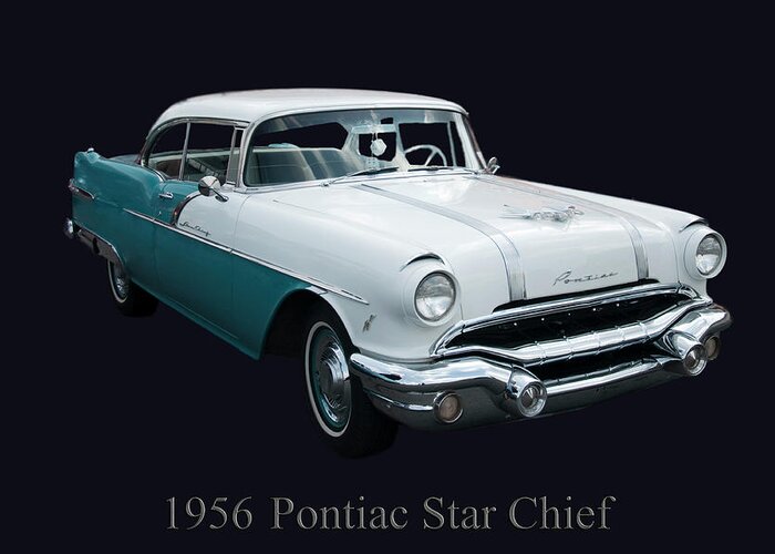 1956 Pontiac Star Chief Greeting Card featuring the photograph 1956 Pontiac Star Chief by Flees Photos
