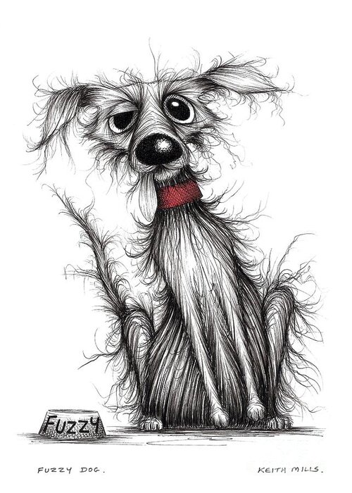 Fuzzy Dog Greeting Card featuring the drawing Fuzzy dog #5 by Keith Mills