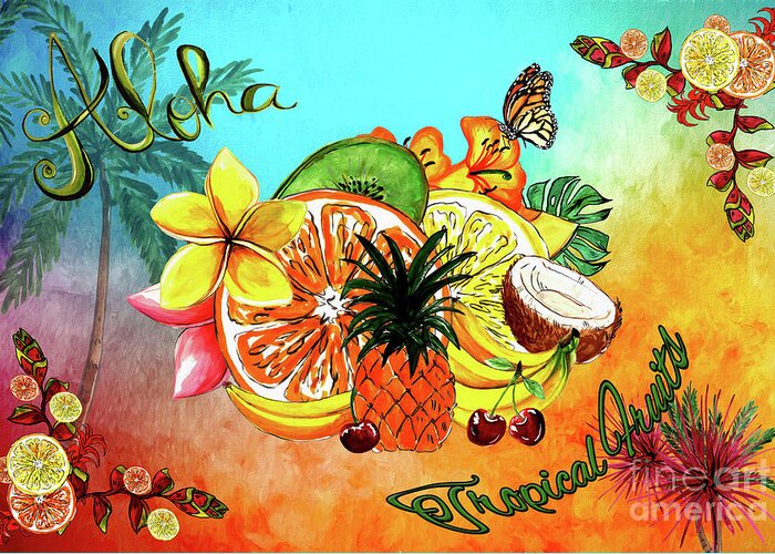 Aloha Greeting Card featuring the digital art Aloha Tropical Fruits by Kaye Menner by Kaye Menner