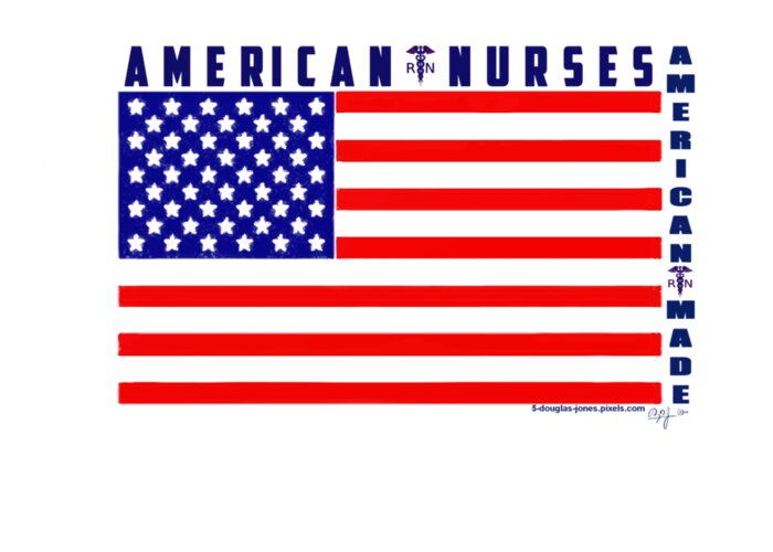 Nurse Greeting Card featuring the digital art American Nurses by Douglas Day Jones