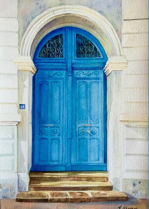 Porte Greeting Card featuring the painting Porte Bleue de l'Ancien Notaire by Francoise Chauray