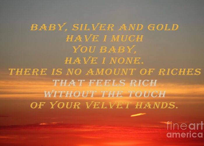 God's Love Notes Greeting Card featuring the photograph Baby Silver and Gold Have I by Donna L Munro