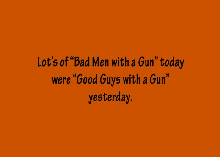 Social Commentary Greeting Card featuring the digital art Bad Men With Guns by JustJeffAz Photography