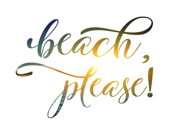 Beach Please Greeting Card featuring the digital art Beach Please by Leah McPhail