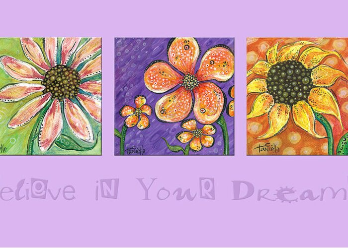 Floral Paintings Greeting Card featuring the painting Believe in Your Dreams by Tanielle Childers