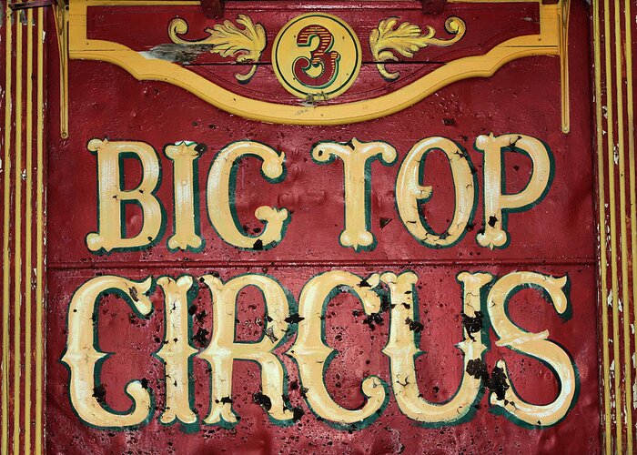Big Top Circus Greeting Card featuring the photograph Big Top Circus by Kristin Elmquist