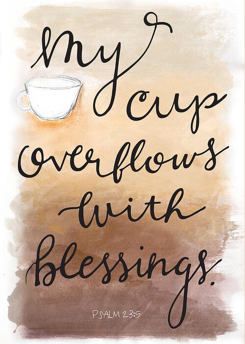 Cup Greeting Card featuring the mixed media Blessings by Nancy Ingersoll