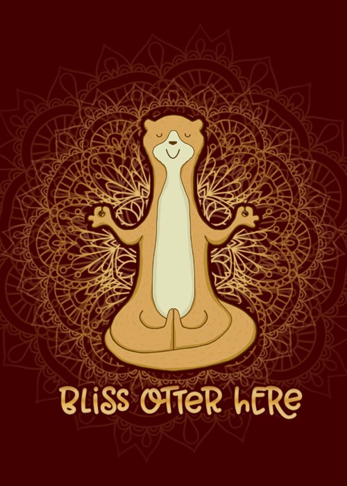 Otter Greeting Card featuring the digital art Bliss Otter Here - Zen Otter Meditating by Laura Ostrowski