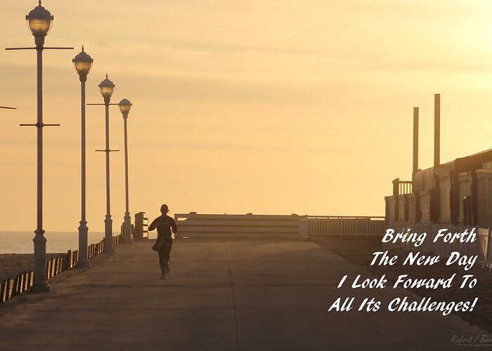 Running Greeting Card featuring the photograph Bring Forth The NewDay by Robert Banach