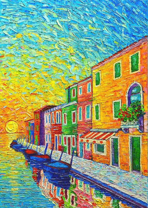 Venice Greeting Card featuring the painting Colorful Burano Sunrise - Venice - Italy - Palette Knife Oil Painting By Ana Maria Edulescu by Ana Maria Edulescu