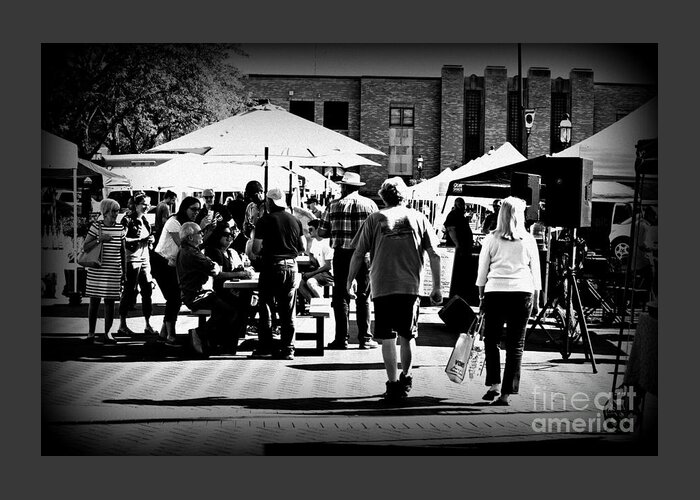 Photography Greeting Card featuring the photograph Community at the Farmers Market by Frank J Casella
