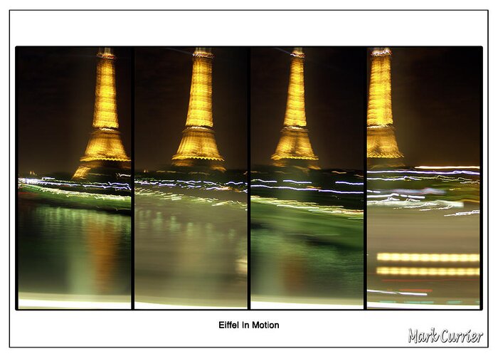 Eiffel Greeting Card featuring the photograph Eiffel In Motion Series by Mark Currier