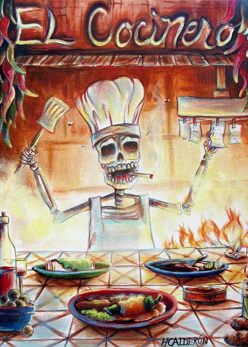 Day Of The Dead Greeting Card featuring the painting El Cocinero by Heather Calderon