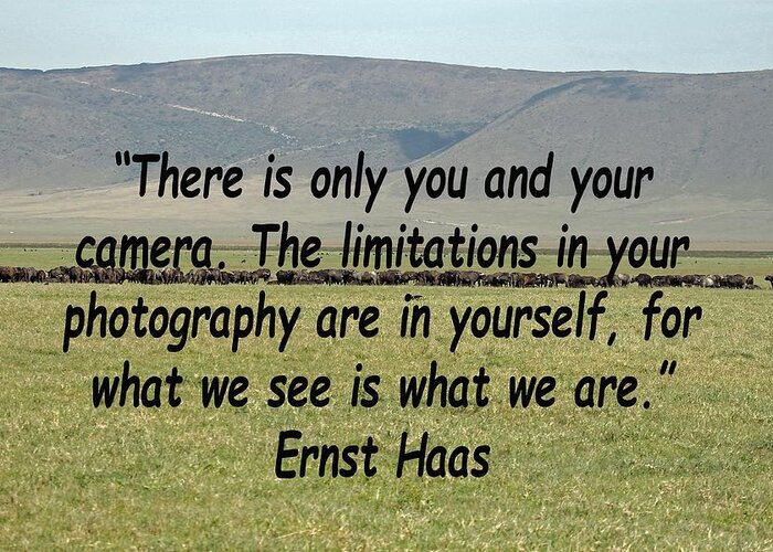 Quote Greeting Card featuring the photograph Ernst Haas by Tony Murtagh