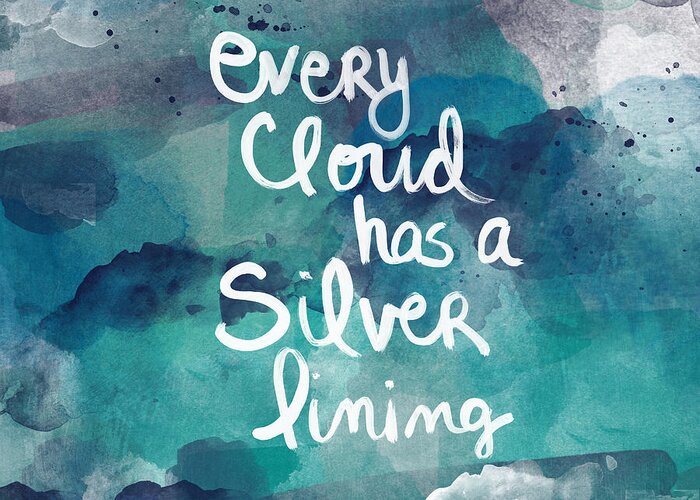Cloud Skywater Watercolor Blue Indigonavy White Calligraphy Script Quote Words Every Cloud Has A Silver Lining Inspiration Motivation Abstract Watercolor Bedroom Art Kitchen Art Living Room Art Gallery Wall Art Art For Interior Designers Hospitality Art Set Design Wedding Gift Art By Linda Woods Greeting Card featuring the painting Every Cloud by Linda Woods