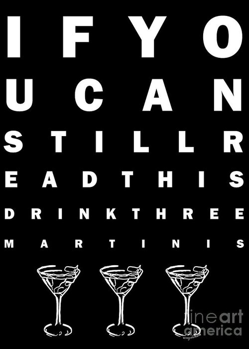 Eye Chart Greeting Card featuring the photograph Eye Exam Chart - If You Can Read This Drink Three Martinis - Black by Wingsdomain Art and Photography