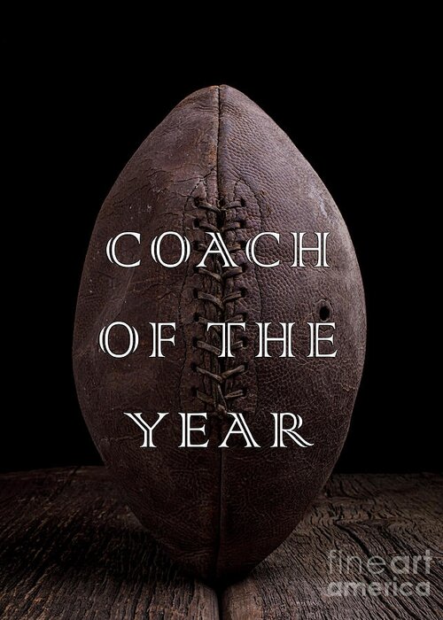 Coach Greeting Card featuring the photograph Football Coach of the Year by Edward Fielding
