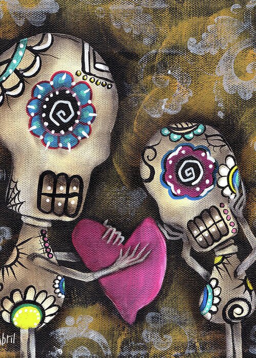 Day Of The Dead Greeting Card featuring the painting For You by Abril Andrade