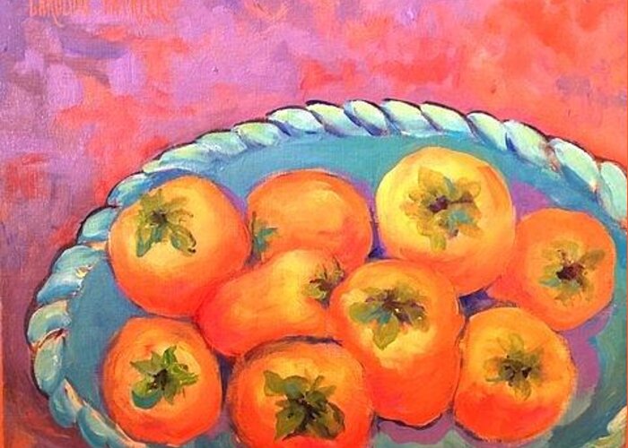 Fresh Persimmons Greeting Card featuring the painting Fresh Persimmons by Caroline Patrick