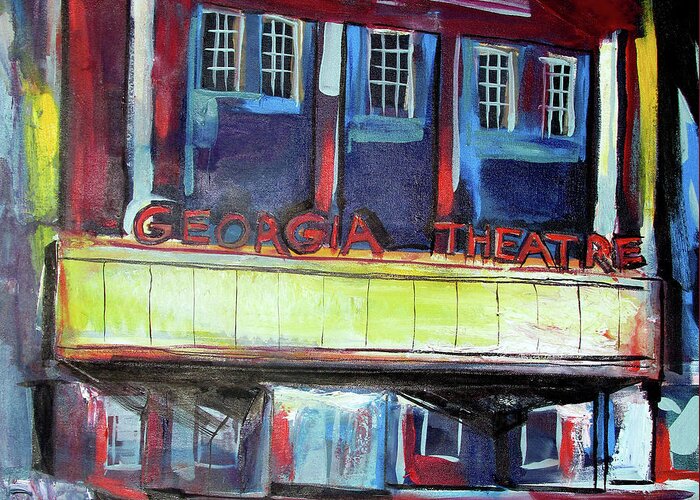 Georgia Theatre Greeting Card featuring the painting Georgia Theatre by John Gholson