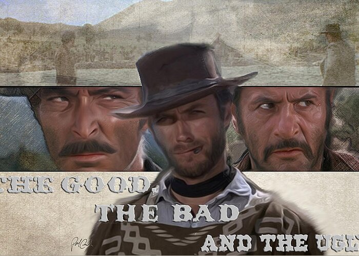 The Good The Bad And The Ugly Greeting Card featuring the painting Good Bad Ugly by Paul Cunard