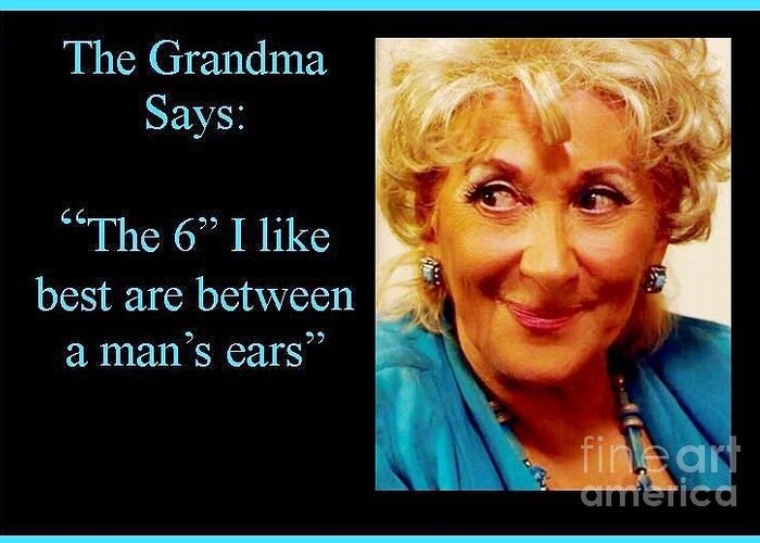 Grandma Quotes Greeting Card featuring the photograph Grandma says by Jordana Sands