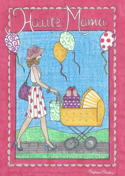 Mama Greeting Card featuring the mixed media Haute Mama by Stephanie Hessler