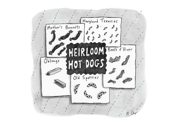 Categorization Greeting Card featuring the drawing Heirloom Hot Dogs by Roz Chast