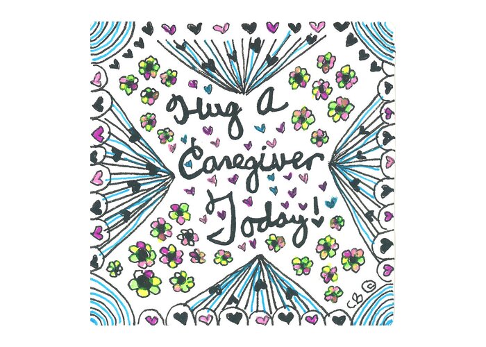 Caregiver Greeting Card featuring the drawing Hug A Caregiver by Carole Brecht