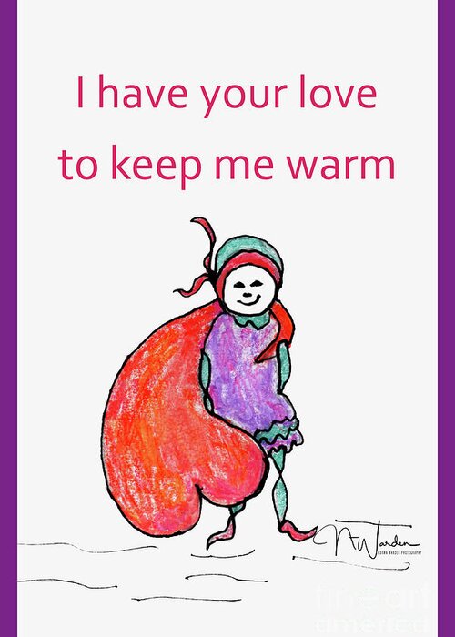 Waiting Greeting Card featuring the drawing I have your Love to Keep Me Warm by Norma Warden