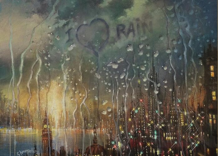 Rain Greeting Card featuring the painting I Love Rain by Tom Shropshire