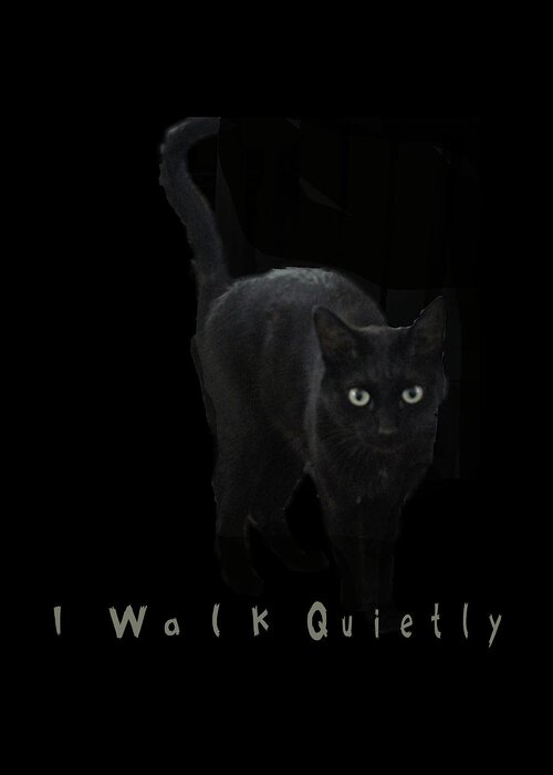 Blackcat Greeting Card featuring the digital art I Walk Quietly by April Burton