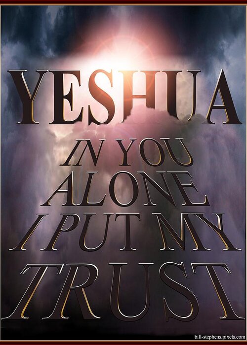 Yeshua Greeting Card featuring the digital art In You Alone by Bill Stephens