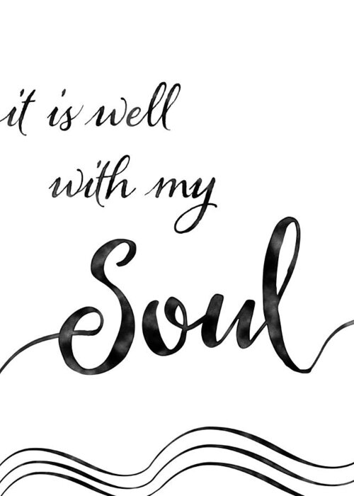 Inspire Greeting Card featuring the painting Inspirational Typography Script Calligraphy - it is Well with my Soul by Audrey Jeanne Roberts
