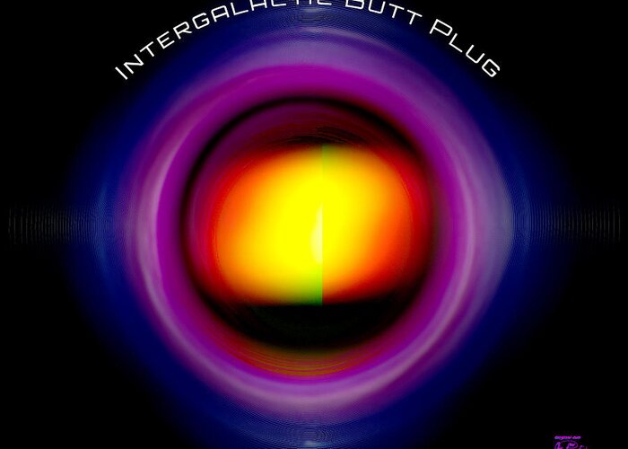 Astronomy Greeting Card featuring the digital art Intergalactic Butt Plug by Joe Paradis