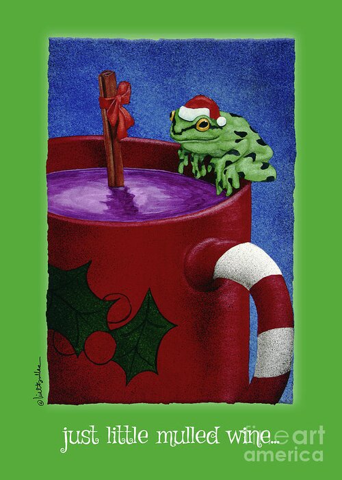 Will Bullas Greeting Card featuring the painting Just A Little Mulled Wine... by Will Bullas