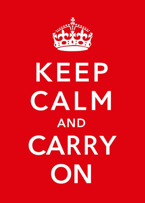 Britain Greeting Card featuring the digital art Keep Calm And Carry On by War Is Hell Store