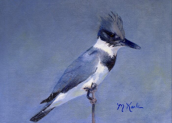 Kingfisher Greeting Card featuring the painting Kingfisher by Marsha Karle