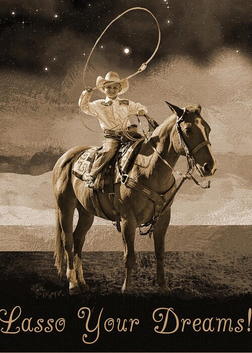 Cowboy Greeting Card featuring the photograph Lasso Your Dreams by Shannon Story