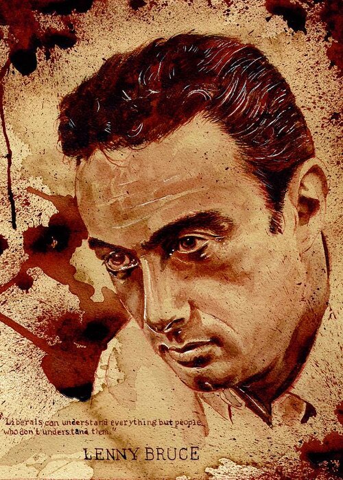 Ryan Almighty Greeting Card featuring the painting LENNY BRUCE dry blood by Ryan Almighty