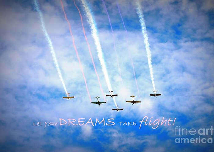 Art Greeting Card featuring the photograph Let your Dreams take Flight by Shelia Kempf