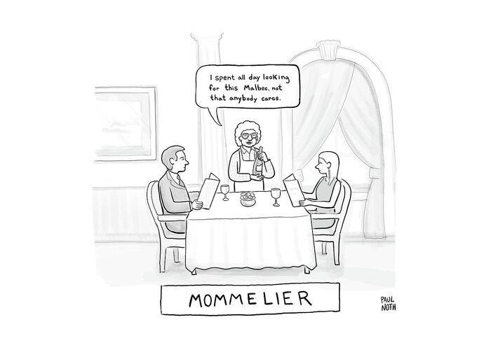 I Spent All Day Looking For This Malbec Greeting Card featuring the drawing Mommelier by Paul Noth