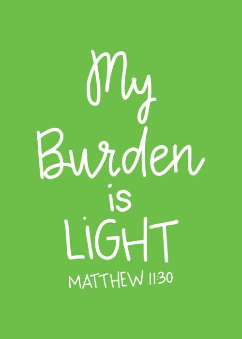 Matthew 11:30 Greeting Card featuring the mixed media My Burden by Nancy Ingersoll